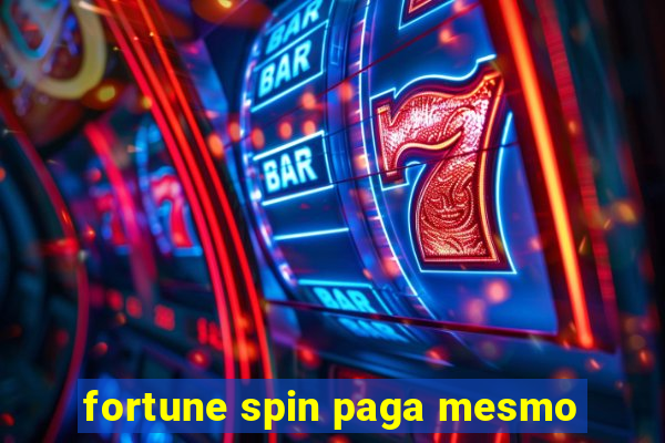 fortune spin paga mesmo